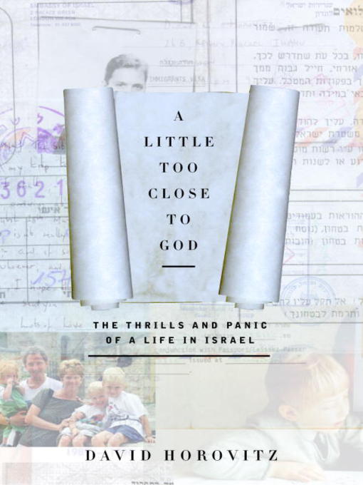 Title details for A Little Too Close to God by David Horovitz - Available
